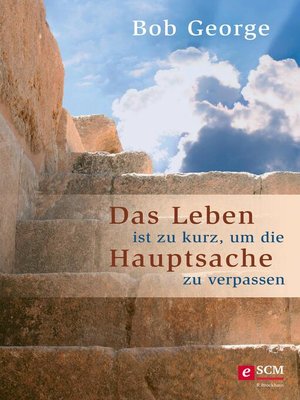 cover image of Das Leben ist zu kurz, um die Hauptsache zu verpassen